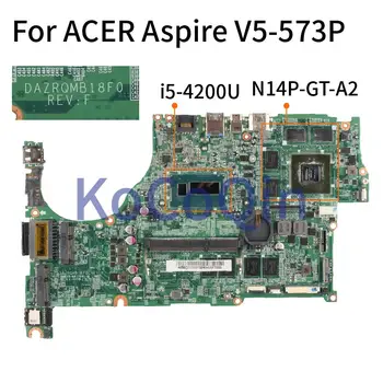 ACER Aspire V5-573g V5-573 V5-473G V5-473 I5-4200U Nešiojamojo kompiuterio Motininės Plokštės DAZRQMB18F0 SR170 N14P-GT-A2 4GB RAM DDR3