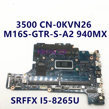 KN-0KVN26 0KVN26 KVN26 Mainboard 3500 Nešiojamas Plokštė 18750-1 W/ SRFFW I7-8565U CPU N16S-VTR-S-A2 GPU 100% veikia Gerai